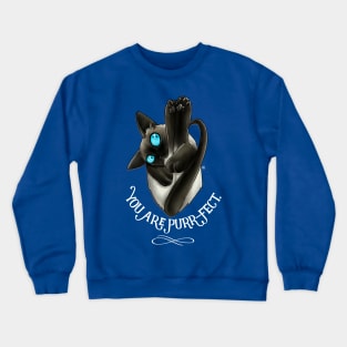 You Are Purr-fect Crewneck Sweatshirt